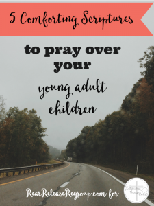 Five comforting Scriptures to pray over your adult children, complete with Scripture prayers. For every parent's comfort and assurance in rearing adults.